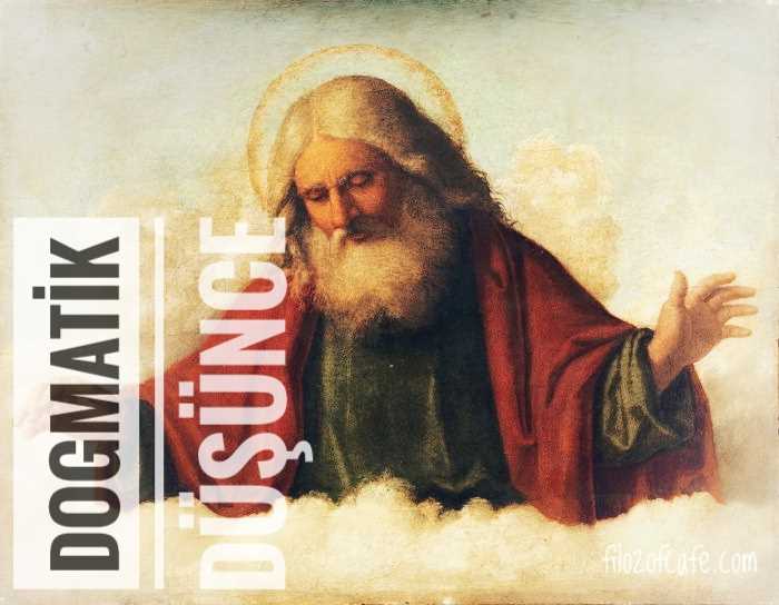 dogmatik düşünce ne demek