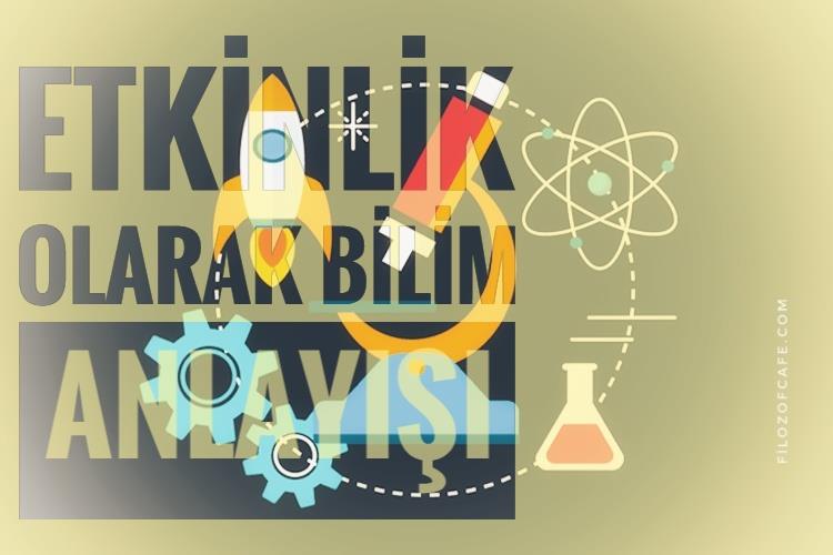 Etkinlik olarak bilim özellikleri