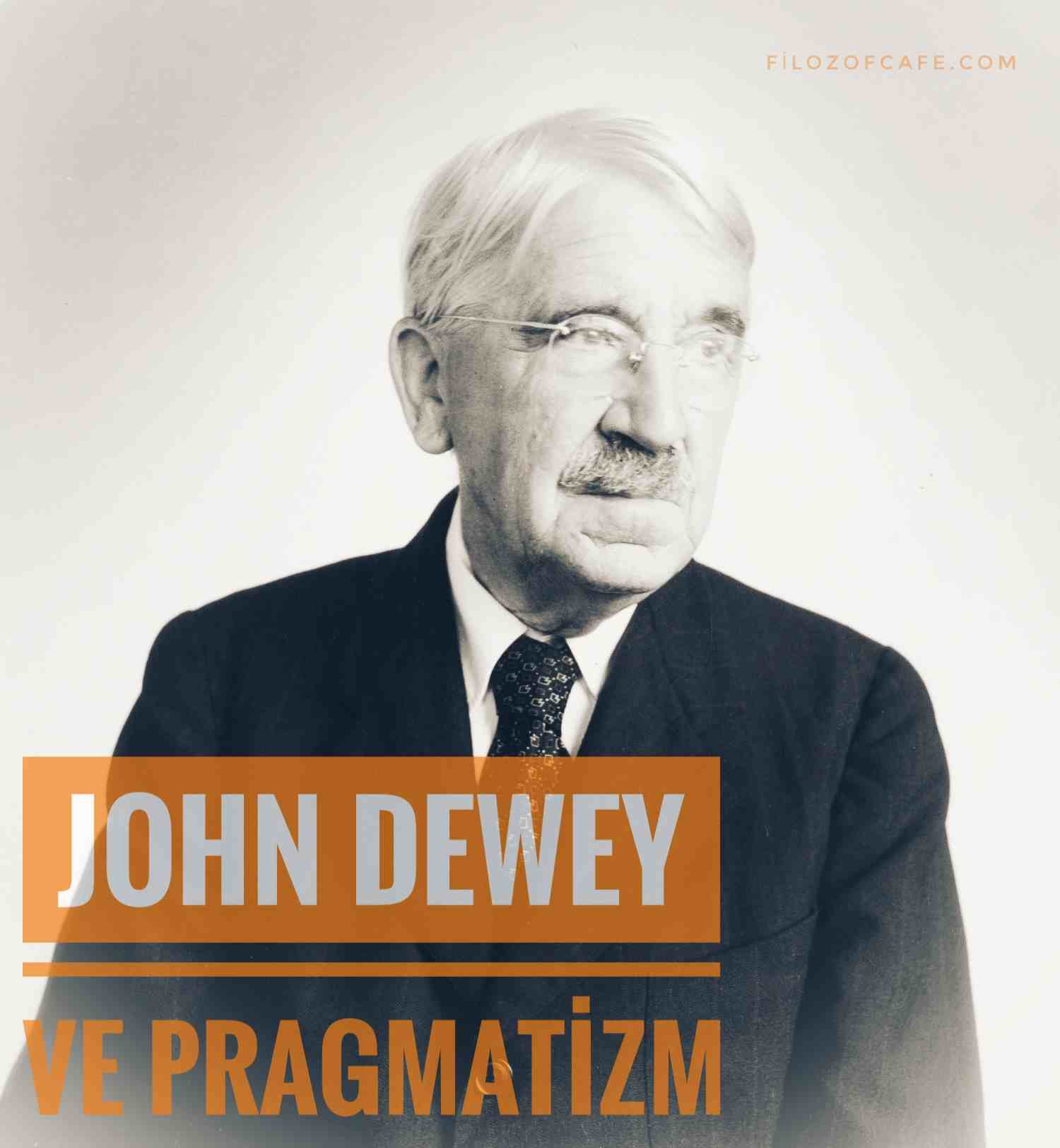 John Dewey felsefi görüşü