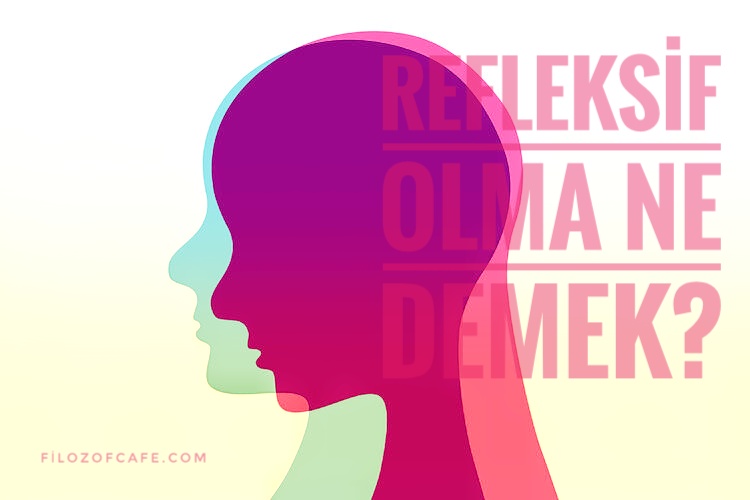 Refleksif Ne Demek?