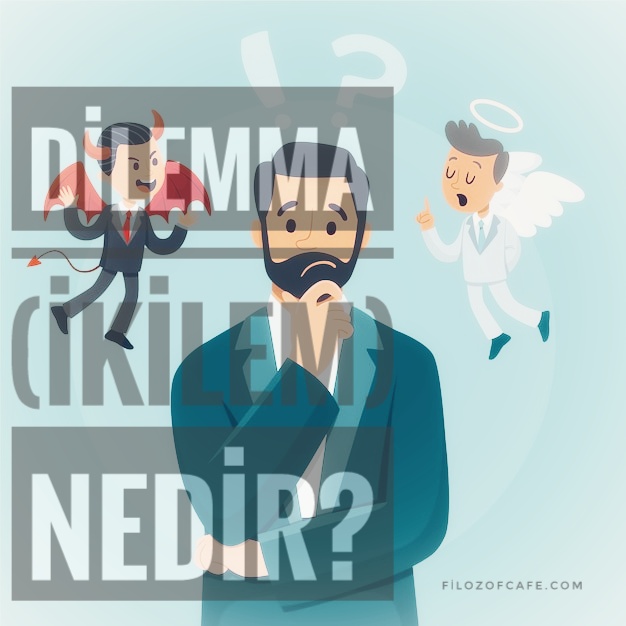 Dilemma ne demek örnek