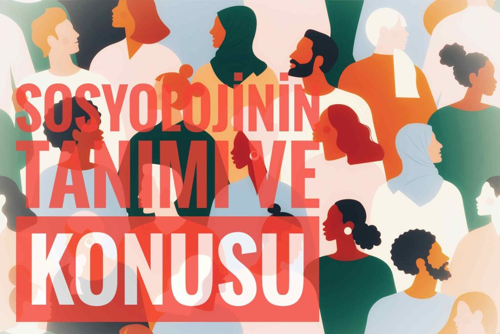 sosyolojinin temel konuları