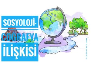 Sosyolojinin coğrafya ile ilişkisi